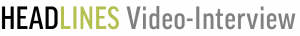 Headlines Video Interview